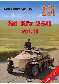 Tank Power XV 231 Sd Kfz 250 vol II