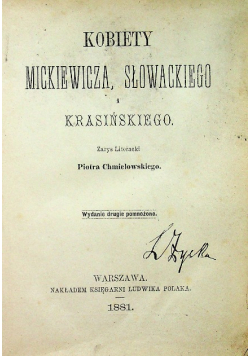 Kobiety Mickiewicza Słowackiego i Krasińskiego 1881 r