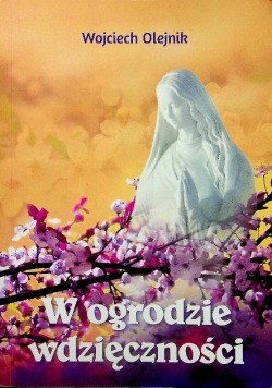 W ogrodzie wdzięczności