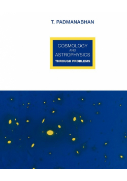 Cosmology and Astrophysics Through Problems