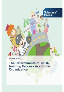 The Determinants of Trust-building Process in a Public Organization