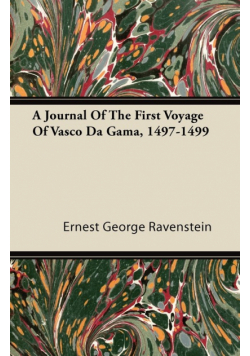 A Journal of the First Voyage of Vasco Da Gama, 1497-1499