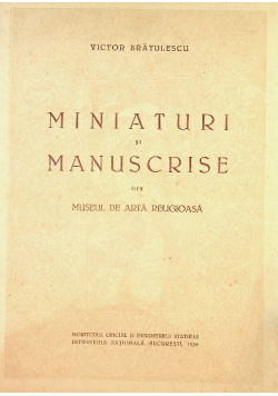 Miniaturi Si Manuscrise Din Museul De Arta Religioasa 1939 r.