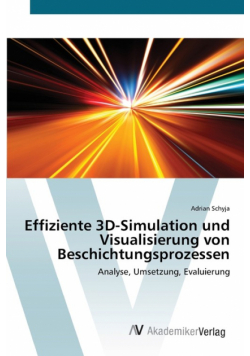 Effiziente 3D-Simulation und Visualisierung von Beschichtungsprozessen