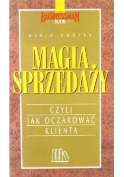 Magia sprzedaży czyli jak oczarować klienta