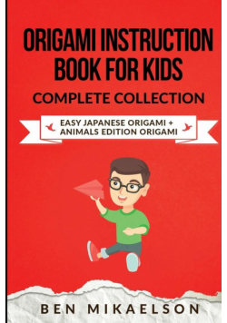 Origami Instruction Book for Kids Complete Collection