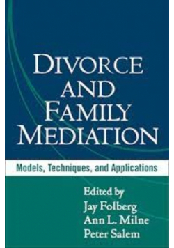 Divorce and Family Mediation Models Techniques and Applications