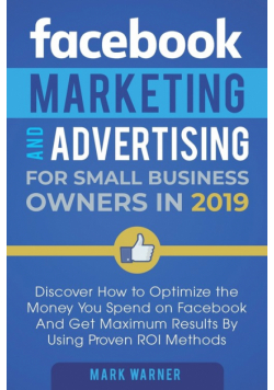 Facebook Marketing and Advertising for Small Business Owners