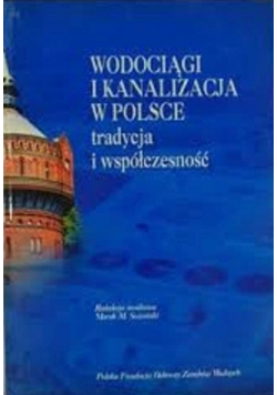 Wodociągi i kanalizacja w Polsce tradycja i współczesność