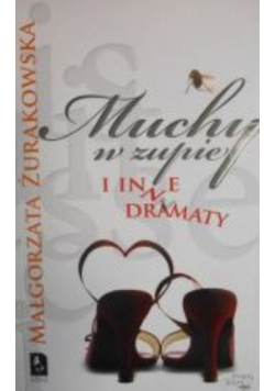 Muchy w zupie i inne dramaty