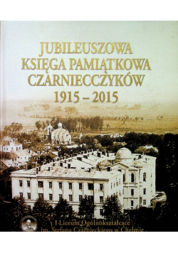 Jubileuszowa Księga Pamiątkowa Czarniecczyków 1915 2015 tom 7