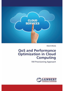 QoS and Performance Optimization in Cloud Computing