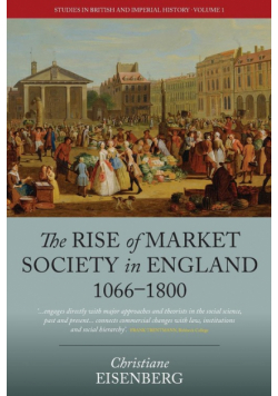 The Rise of Market Society in England, 1066-1800
