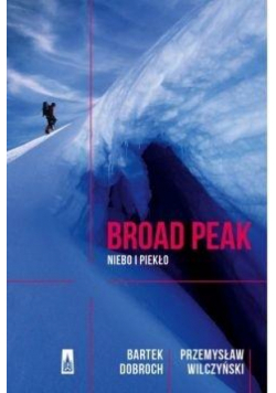 Broad Peak. Niebo i piekło wyd. 2018