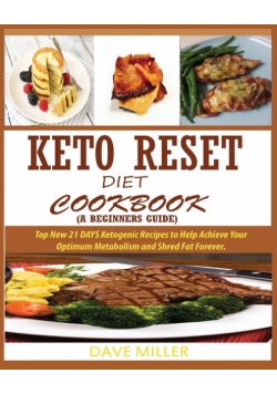 Keto-Reset Diet Cookbook (A Beginner's Guide)