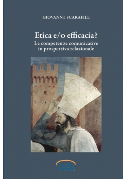 Etica e/o efficacia. Le competenze comunicative in prospettiva relazionale