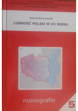 Ludność Polski w XX wieku Tom 5 Monografie