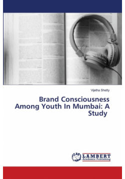 Brand Consciousness Among Youth In Mumbai