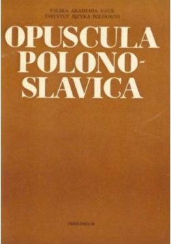 Opuscula Polonio - Slavica
