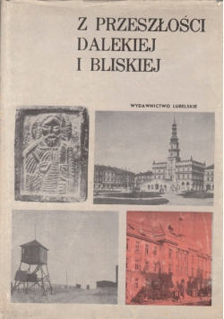 Z przeszłości dalekiej i bliskiej
