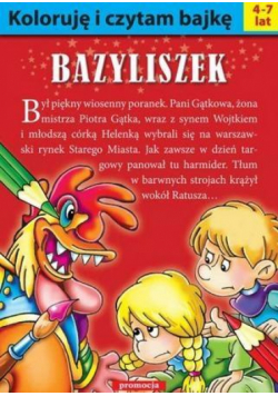 Koloruję i czytam bajkę. Bazyliszek w.2016