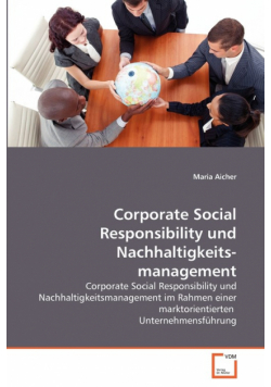 Corporate Social Responsibility und Nachhaltigkeitsmanagement