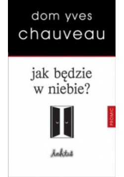 Jak będzie w niebie