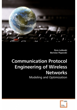 Communication Protocol Engineering of Wireless Networks