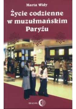 Życie codzienne w muzułmańskim Paryżu