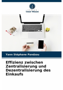 Effizienz zwischen Zentralisierung und Dezentralisierung des Einkaufs