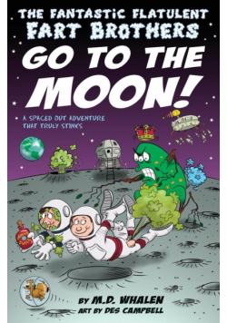 The Fantastic Flatulent Fart Brothers Go to the Moon!