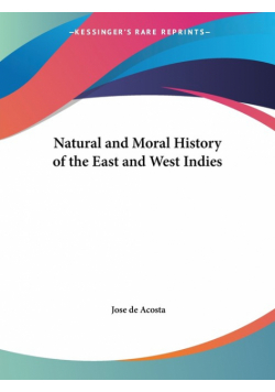 Natural and Moral History of the East and West Indies