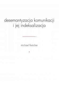 Desemantyzacja komunikacji i jej indeksalizacja