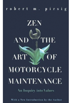 Zen and the Art of Motorcycle Maintenance