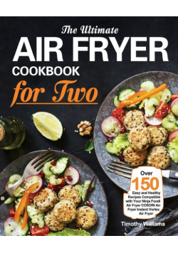 The Ultimate Air Fryer Cookbook for Two