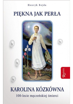 Piękna jak perła Karolina Kózkówna