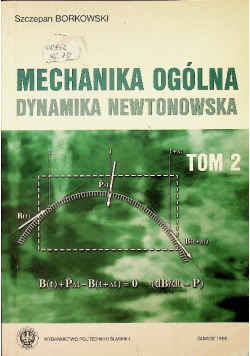 Mechanika ogólna Dynamika Newtonowska Tom 2
