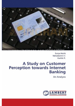 A Study on Customer Perception towards Internet Banking