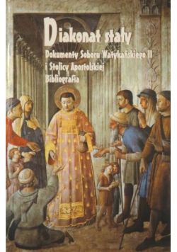 Diakonat stały Dokumenty Soboru Watykańskiego II i Stolicy Apostolskiej Bibliografia