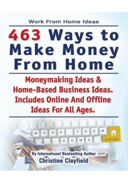 Work From Home Ideas. 463 Ways To Make Money From Home. Moneymaking Ideas & Home Based Business Ideas. Online And Offline Ideas For All Ages.