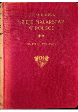 Dzieje malarstwa w Polsce od XVI do XVIII wieku 1926 r.