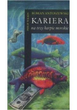 Kariera na trzy karpie morskie