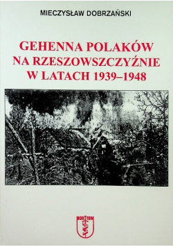 Gehenna Polaków na Rzeszowszczyźnie w latach 1939 1948