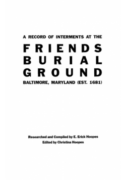Record of Interments at the Friends Burial Ground, Baltimore, Maryland