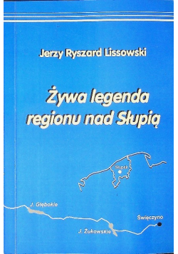Żywa legend regionu nad Słupią