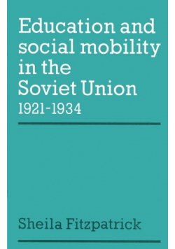 Education and Social Mobility in the Soviet Union 1921 1934