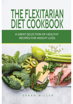 The Flexitarian Diet Cookbook