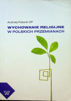 Wychowanie religijne w polskich przemianach