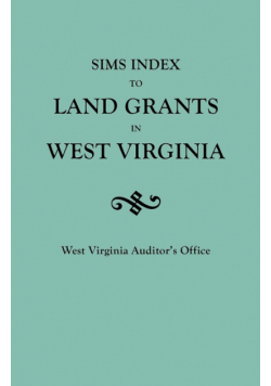 Sims Index to Land Grants in West Virginia