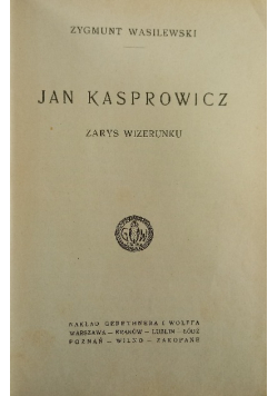 Jan Kasprowicz zarys wizerunku 1923 r.